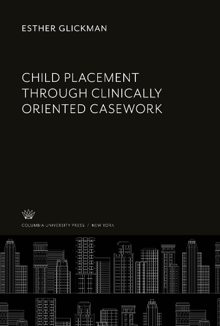 Child Placement Through Clinically Oriented Casework