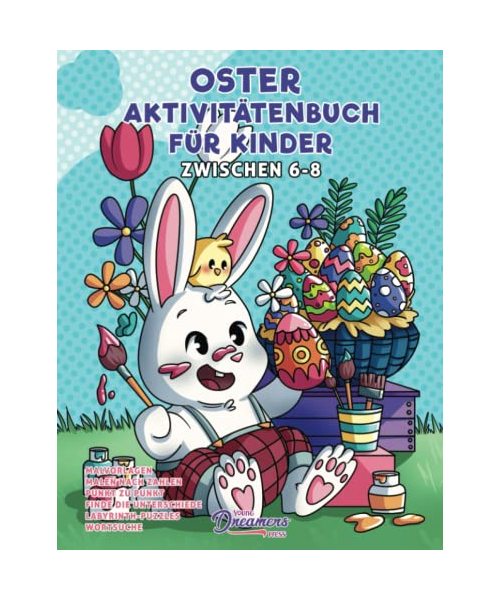 Oster Aktivitätenbuch für Kinder zwischen 6-8: Malvorlagen, Punkt zu Punkt, Labyrinthe, Malen nach Zahlen und mehr