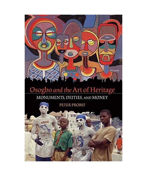 Osogbo and the Art of Heritage: Monuments, Deities, and Money