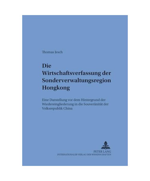 Die Wirtschaftsverfassung der Sonderverwaltungsregion Hongkong