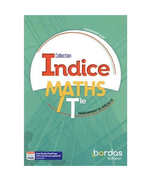Indice Mathématiques spécialité Tle voie générale 2020 - Manuel de l'élève
