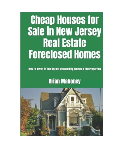 Cheap Houses for Sale in New Jersey Real Estate Foreclosed Homes: How to Invest in Real Estate Wholesaling Houses & REO Properties