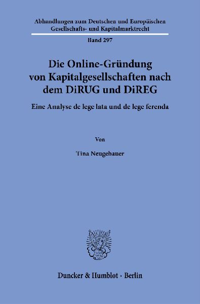 Die Online-Gründung von Kapitalgesellschaften nach dem DiRUG und DiREG