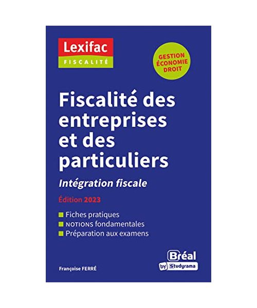 Fiscalité des entreprises et des particuliers: Intégration fiscale – Édition 2023