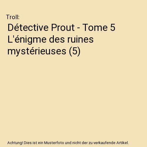 Détective Prout - Tome 5 L'énigme des ruines mystérieuses (5)