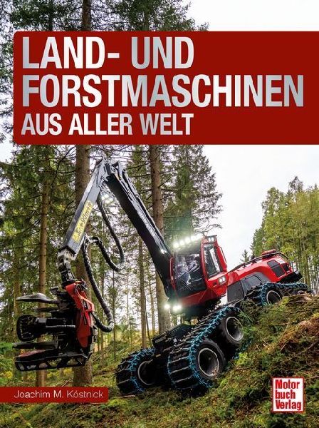 Land- und Forstmaschinen aus aller Welt