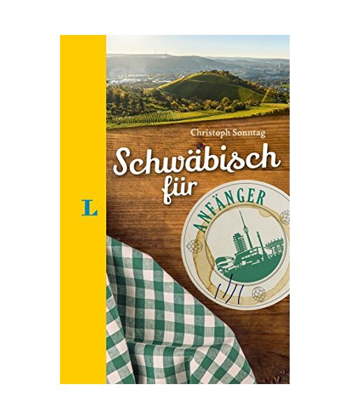 Langenscheidt Schwäbisch für Anfänger - Der humorvolle Sprachführer für Schwäbisch-Fans