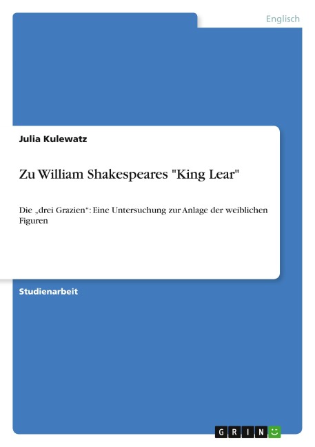 Zu William Shakespeares "King Lear"