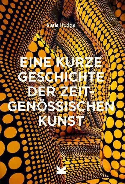 Eine kurze Geschichte der zeitgenössischen Kunst