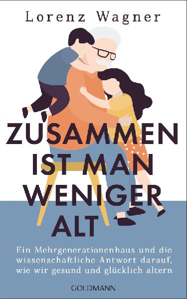 Zusammen ist man weniger alt