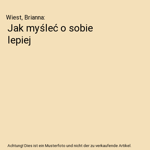 Jak myśleć o sobie lepiej