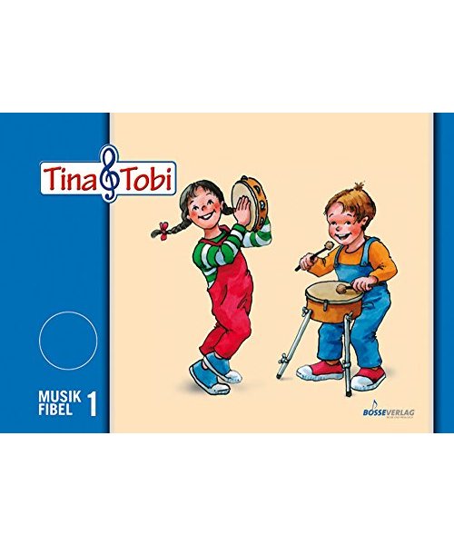 Tina und Tobi. Musikfibel 1
