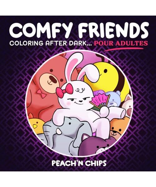COMFY FRIENDS - Coloring After Dark: Cozy Colo – Sexy, Erotique, Fun et Relaxant pour Adultes | Coloriage Sexy (French Edition) (COMFY FRIENDS Coloring Books Collection, Band 4)
