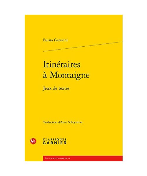 Itineraires a Montaigne: Jeux De Textes (Etudes Montaignistes, 18)