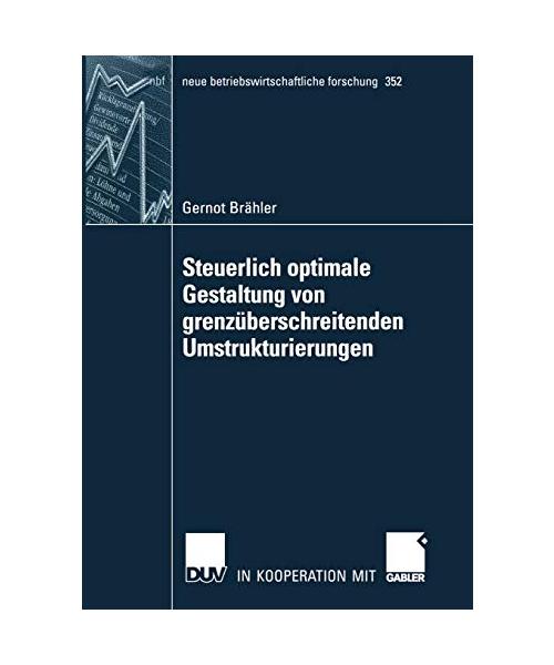 Steuerlich optimale Gestaltung von grenzüberschreitenden Umstrukturierungen