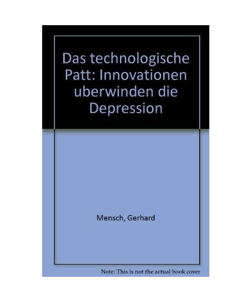 Das technologische Patt. Innovationen überwinden die Depression