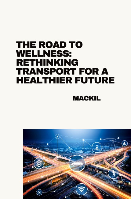 The Road to Wellness: Rethinking Transport for a Healthier Future: DE