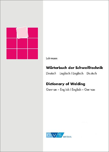 Wörterbuch der Schweißtechnik / Dictionary of Welding