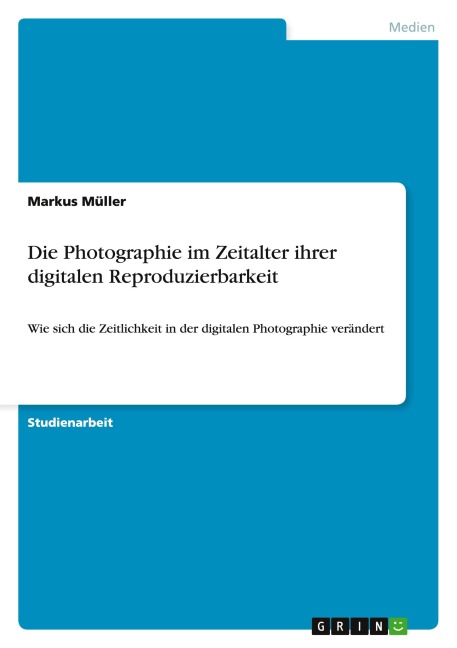 Die Photographie im Zeitalter ihrer digitalen Reproduzierbarkeit