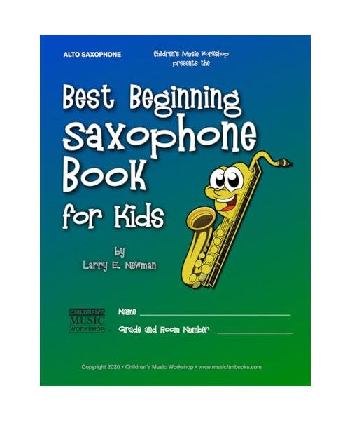 Best Beginning Saxophone Book for Kids: Beginning to Intermediate Saxophone Method Book for Students and Children of All Ages (Best Beginning Band Books for Kids Series, Band 3)