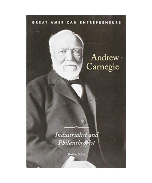 Andrew Carnegie: Industrialist and Philanthropist