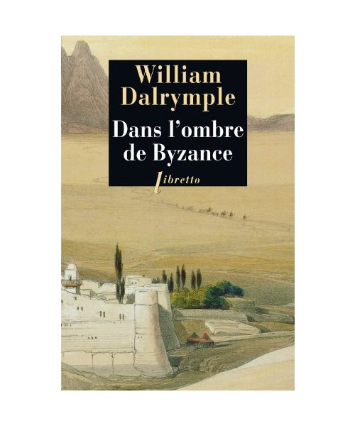 Dans l'ombre de Byzance: sur les traces des chrétiens d'orient