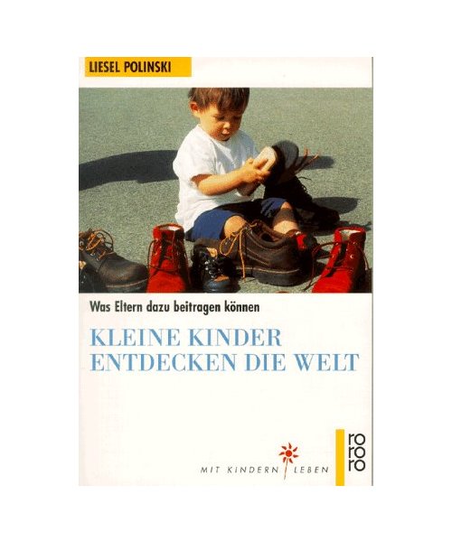 Kleine Kinder entdecken die Welt: Was Eltern dazu beitragen können