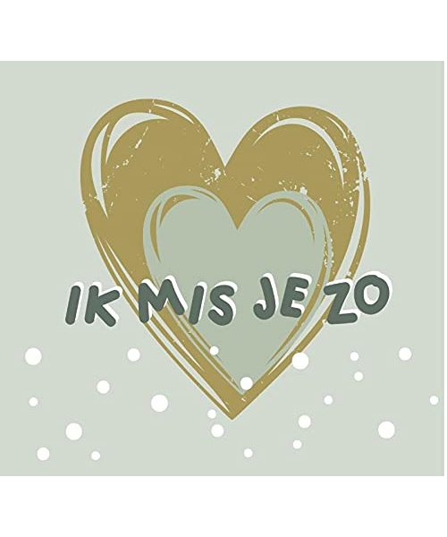 Ik mis je zo