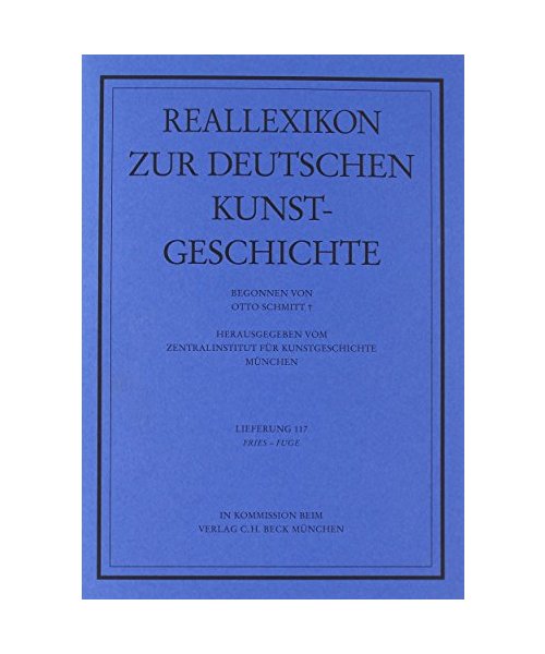 Reallexikon zur deutschen Kunstgeschichte / Reallexikon Dt. Kunstgeschichte  117. Lieferung