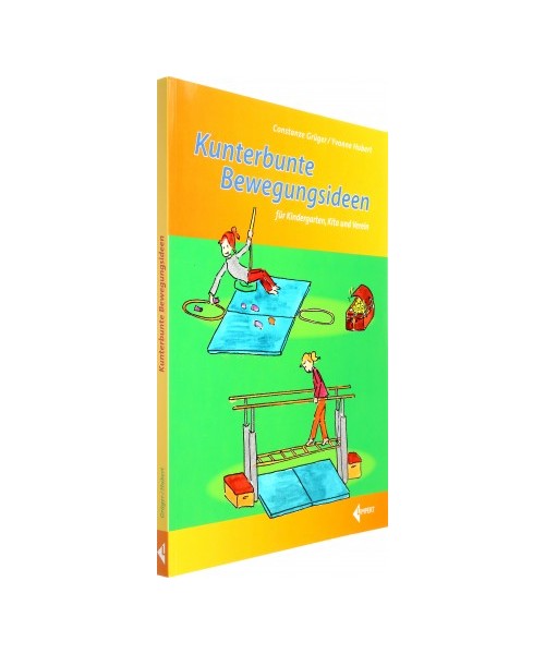 Kunterbunte Bewegungsideen für Kindergarten, Kita und Verein