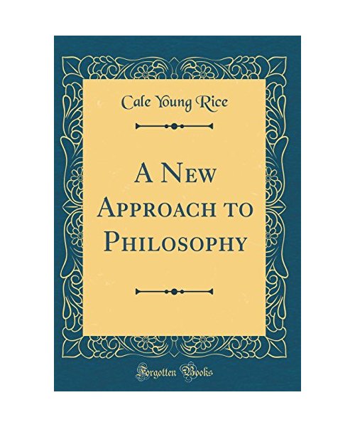A New Approach to Philosophy (Classic Reprint)