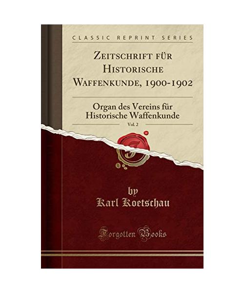 Zeitschrift für Historische Waffenkunde, 1900-1902, Vol. 2