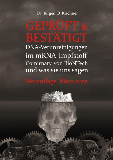 GEPRÜFT & BESTÄTIGT: DNA-Verunreinigungen im mRNA-Impfstoff Comirnaty von BioNTech und was sie uns sagen