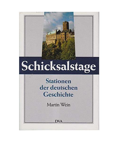 Schicksalstage. Stationen der deutschen Geschichte.