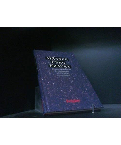 Männer über Frauen: 20 ganz persönliche Betrachtungen prominenter Zeitgenossen (Brigitte Bücher)