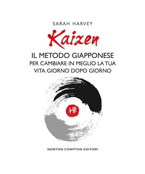 Kaizen. Il metodo giapponese per cambiare in meglio la tua vita giorno dopo giorno (Grandi manuali Newton, Band 587)
