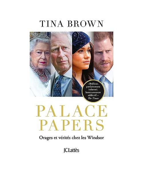 Palace papers: Orages et vérités chez les Windsor