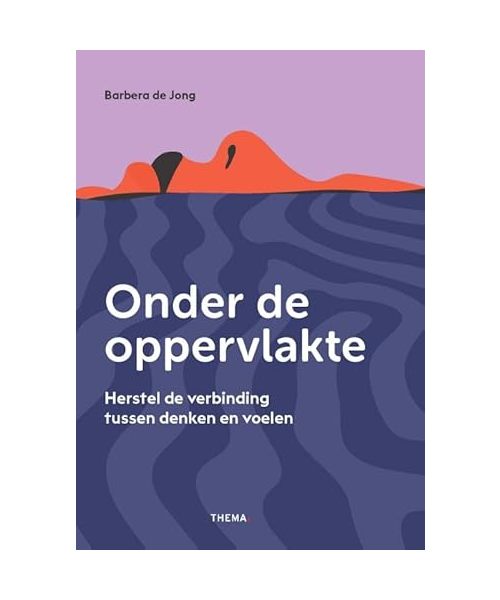Onder de oppervlakte: Herstel de verbinding tussen denken en voelen