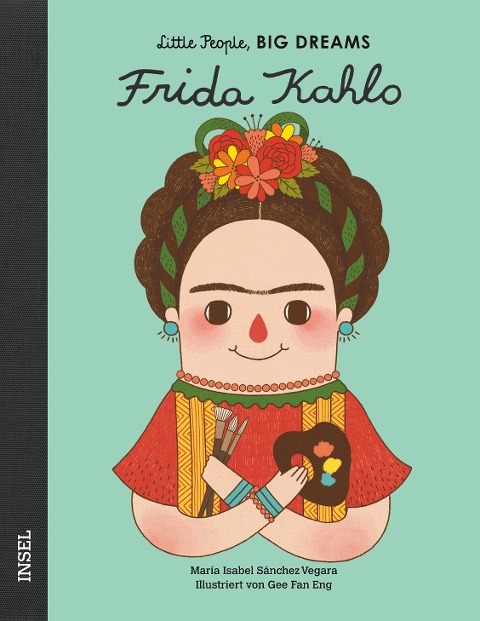 Frida Kahlo - Little People, BIG DREAMS (Deutsche Ausgabe)
