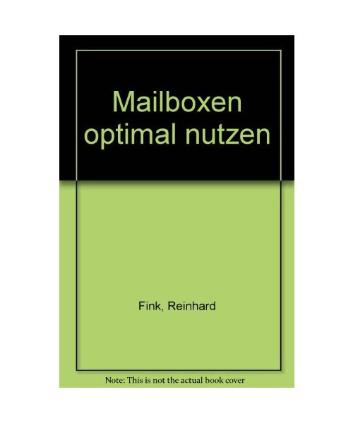 Mailboxen optimal nutzen: Das komplette Wissen für die routinierte Anwendung von Mailbox-Netzen, Mit CD-ROM