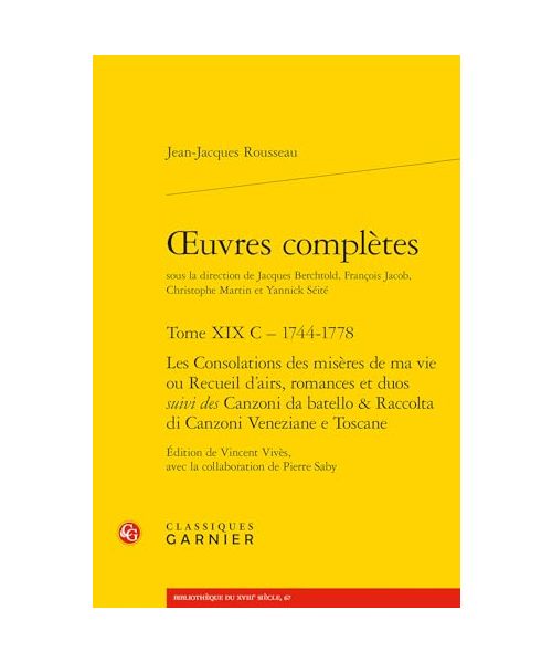 Oeuvres Completes: Les Consolations Des Miseres de Ma Vie Ou Recueil d'Airs, Romances Et Duos Suivi Des Canzoni Da Batello Et Raccolta Di Canzoni Veneziane E Toscane
