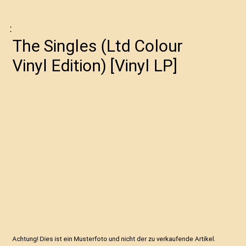 The Singles (Ltd Colour Vinyl Edition) [Vinyl LP]