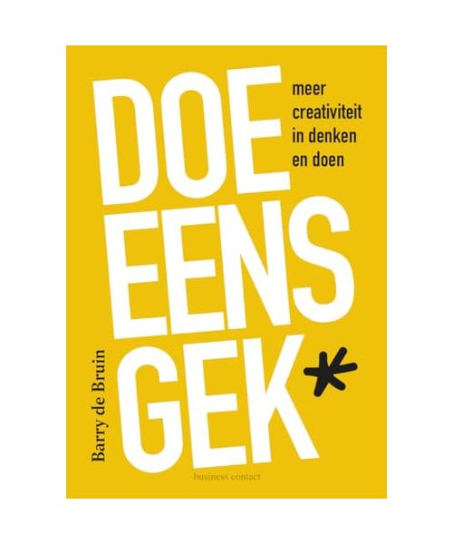 Doe eens gek: meer creativiteit in denken en doen