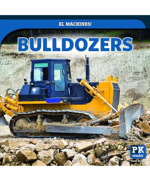 Bulldozers (XL Machines!)