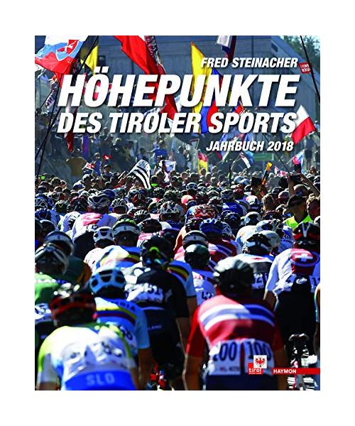 Höhepunkte des Tiroler Sports - Jahrbuch 2018