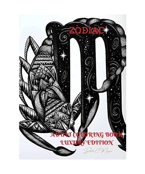 Zodiac Adult Coloring Book Luxury Edition: Stress Relieving Zodiac Premium Designs for Adults 24 Unique Coloring Pages with Amazing Designs