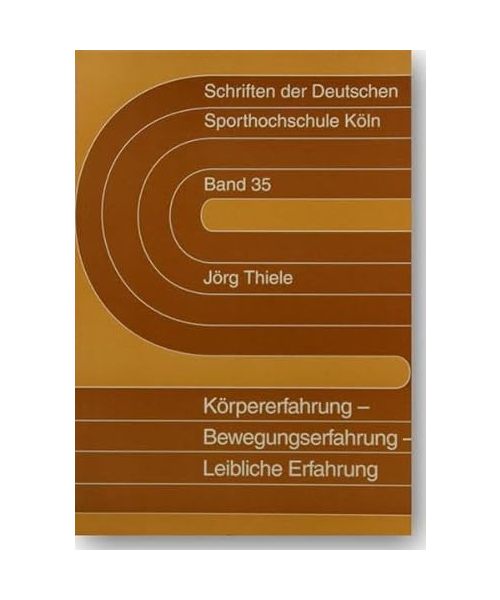Körpererfahrung, Bewegungserfahrung, Leibliche Erfahrung