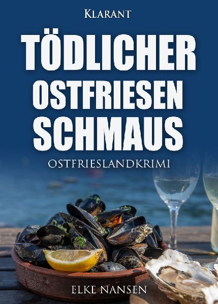 Tödlicher Ostfriesenschmaus. Ostfrieslandkrimi