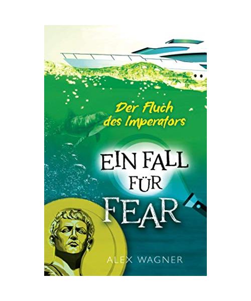 Der Fluch des Imperators: Jugendkrimi (Ein Fall für FEAR, Band 3)