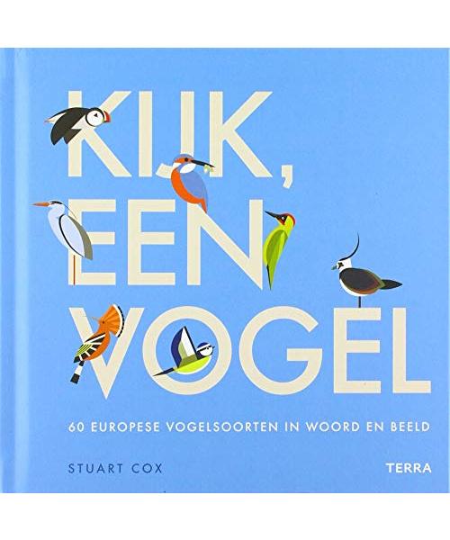 Kijk, een vogel: 60 Europese vogelsoorten in woord en beeld